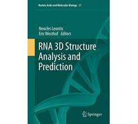 RNA 3D Structure Analysis and Prediction: 27 (Nucleic Acids and Molecular Biology, 27)