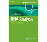 RNA Analysis: Methods and Protocols (Methods in Molecular Biology, 2962)