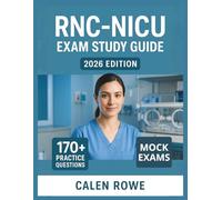 RNC-NICU Exam Study Guide: "Comprehensive Review and Practice Questions for Confident Certification Success”