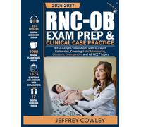 RNC-OB Exam Prep & Clinical Case Practice: 9 Full-Length Simulations with In-Depth Rationales, Covering Fetal Monitoring, Obstetric Emergencies and All NCC Topics