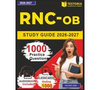 RNC-OB Study Guide 2026-2027: 1000 Practice Questions with Detailed Explanations Covering Fetal Monitoring High-Risk OB Maternal Physiology Postpartum