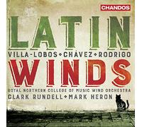 RNCM Wind Orch / Rundell / Heron – Latin Winds (Heitor Villa-Lobos, Joaquin Rodrigo, Carlos Chávez)