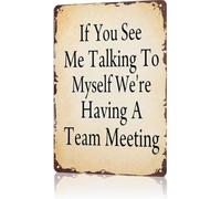 RNUMLIGH If You See Me Talking To Myself We Are Having A Team Meeting Metal Sign Decor Office Study Living Room Cafe Bar Garage 8 X 12 in