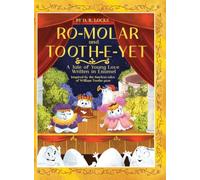 Ro-Molar and Tooth-E-Yet: A Tale of Young Love Written in Enamel