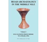 Road Archaeology in the Middle Nile: Volume 2 : Excavations from Meroe to Atbara 1994
