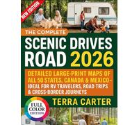 Road Atlas 2026: The Complete Scenic Drives Edition: Detailed Large-Print Maps of All 50 States, Canada & Mexico - Ideal for RV Travelers, Road Trips & Cross-Border Journeys