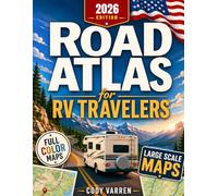 Road Atlas for RV Travelers: Designed For RV Travel To Transform Their Dreams Into Unforgettable American Adventures With Field-Tested Real Atlas Cartography | Proudly Made in The USA