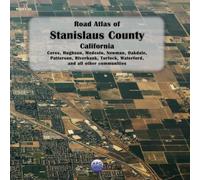 Road Atlas of Stanislaus County, California: Ceres, Hughson, Modesto, Newman, Oakdale, Patterson, Riverbank, Turlock, Waterford, and all other communities