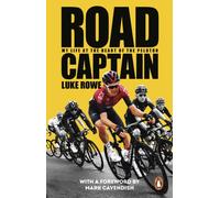 Road Captain : My Life at the Heart of the Peloton