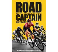 Road Captain: The Incredible Autobiography from the British Cycling Legend