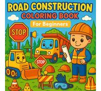 Road Construction: Coloring Book for Beginner
