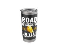 Road Construction Work is Imminent, uh, yes, I Hope it Works, Road Builder Stainless Steel Insulated Tumbler