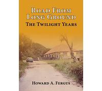 Road from Long Ground: The Twilight Years
