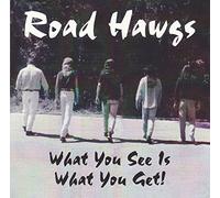 Road Hawgs - What You See Is What You Get!