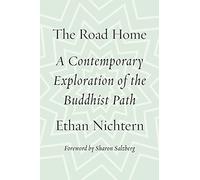 Road Home: A Contemporary Exploration of the Buddhist Path, The
