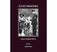 Road Memories: Aspects of Migrant History