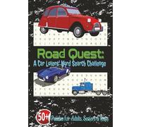 Road Quest: A Car Lovers' Word Search Challenge and Car Fun Facts in over 50 Easy-To-Read Puzzles. 495 Auto-Inspired Words for Gearheads of All Ages