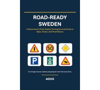 Road-Ready Sweden: A Newcomer's Plain-English Driving Survival Guide to Signs, Rules, and Road Basics