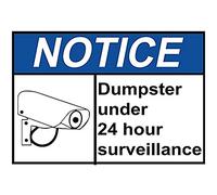 Road Signs Notice Dumpster Under 24 Hour Surveillance W Graph Warning Sign 12" X 8"