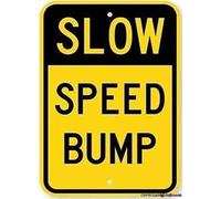 Road Slow Speed Bump Non- Reflective Outdoor Industrial Aluminum Warning Signs 12x16 Inch