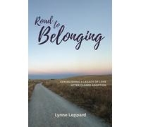 Road to Belonging: Establishing a Legacy of Love after Closed Adoption