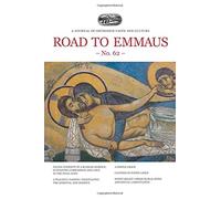 Road to Emmaus No. 62: A Journal of Orthodox Faith and Culture