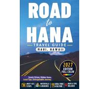 Road to Hana Travel Guide: Maui’s Complete Scenic Drive with Map, Waterfalls, Beaches & Essential Travel Tips (FULL COLOR EDITION)