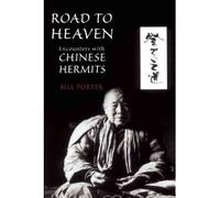 [(Road to Heaven: Encounters with Chinese Hermits )] [Author: Bill Porter] [Oct-2009]