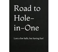 Road to Hole-in-One: Lost a few balls, but having fun