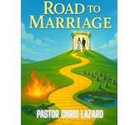Road to Marriage: a 3 Day Pre Martial Counseling Curriculum