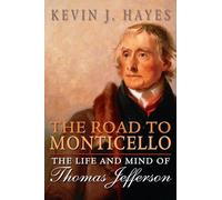 The Road to Monticello: The Life and Mind of Thomas Jef - Paperback NEW Kevin J.