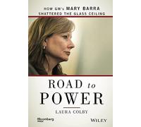 Road to Power: How GM's Mary Barra Shattered the Glass Ceiling (Bloomberg)