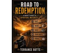 Road to Redemption: A Biker's Guid to Spiritual Maturity (Road to Redemption Series)