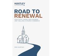 Road to Renewal: How Faith, Vision, And Courage Are Fuelling A Church Comeback