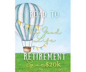 Road to Retirement: The Good Life: Save $20k Savings Challenge Book