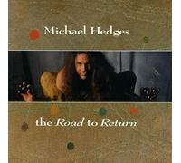 Road to Return by Michael Hedges