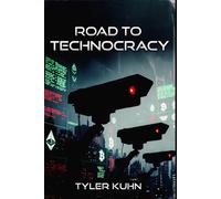 Road To Technocracy: How Silicon Valley, Central Banks, and Intelligence Agencies Are Forging the Technocratic Future