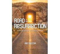 Road to the Resurrection: A 28-Day Journey With Jesus to Easter