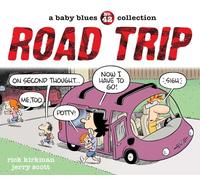 Road Trip: A Baby Blues Collection: Volume 42