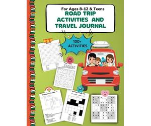 Road Trip Activities and Travel Journal: For kids 8-12, Pre Teens, Teens