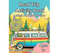 Road Trip Activity Book - Black & White Version: Fun Travel Games for Kids on the Go - Mazes, Word Search, Crosswords, I Spy, Coloring, and More!