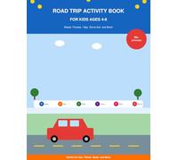 Road Trip Activity Book for Kids Ages 4-8: 60+ Fun Activities with Mazes, Dot to Dot, Spot the Difference, Word Scramble and Drawing Pages