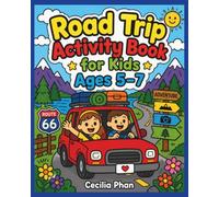 Road Trip Activity Book for Kids Ages 5-7: Escape into calm creativity on the road - and give your child a screen-free adventure.