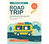 Road Trip Activity Book for Kids Ages 6-10: 100+ Screen-Free Activities, Mazes, Word Searches, Sudoku, I Spy, Drawing Games & More