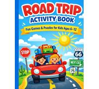 Road Trip Activity Book for Kids Ages 6-12: 100 Pages of Puzzles, Games, and Activities for Long Car Trips