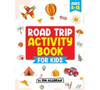 Road Trip Activity Book for Kids Ages 8-12: Sudoku, Word Search, Word Scramble, and many more fun activities to keep 8-12 year olds entertained on the ... (Jim Allbran Fun Activity Books for Children)