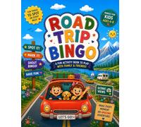 Road Trip Adventure Bingo For Little Explorers: A Fun Spot-and-Play Game for Kids Ages 4-8 | Spot Cars, Animals, Road Signs, Nature & More Along the Way (Travel Bingo for Kids)