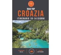 Road Trip Croazia: Laghi di Plitvice, Isola di Pag e Isola di Brač: Guida completa all'itinerario: consigli logistici, traghetti, spiagge e segreti ... autonomia. (Erika Tenace Travel Itineraries)