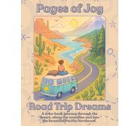 Road Trip Dreams: A Pages of Joy Coloring Adventure - Desert Highways, Coastal Drives & Pacific Northwest Wanderlust | Relaxing Coloring Book for Teens, Adults & Travel Lovers (100 Scenic Pages)