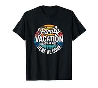 Road Trip Family Vacation Ready Or Not Here We Come T-Shirt
